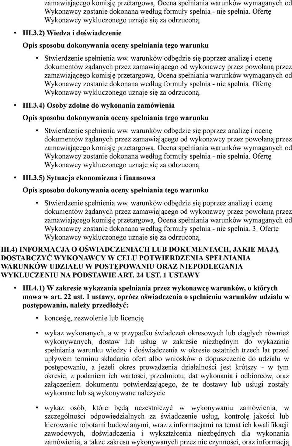 1 USTAWY III.4.1) W zakresie wykazania spełniania przez wykonawcę warunków, o których mowa w art. 22 ust.