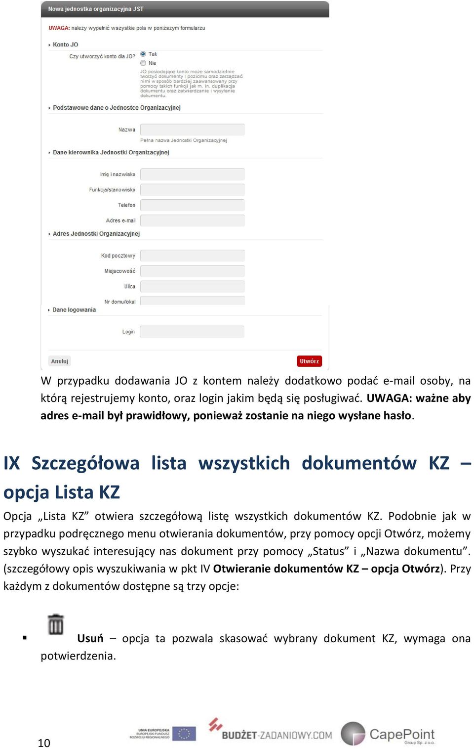 IX Szczegółowa lista wszystkich dokumentów KZ opcja Lista KZ Opcja Lista KZ otwiera szczegółową listę wszystkich dokumentów KZ.