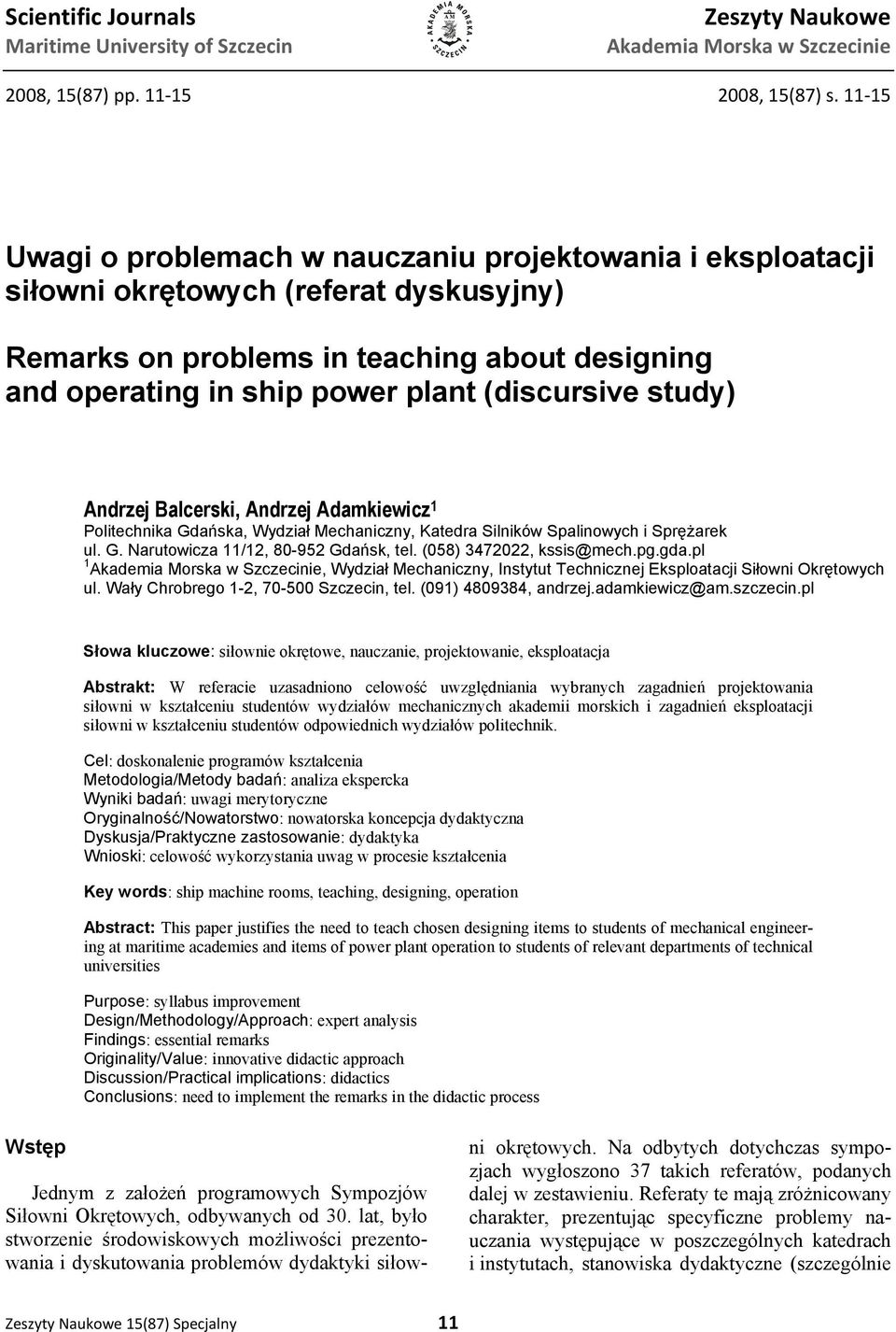 study) Andrzej Balcerski, Andrzej Adamkiewicz 1 Politechnika Gdańska, Wydział Mechaniczny, Katedra Silników Spalinowych i Sprężarek ul. G. Narutowicza 11/12, 80-952 Gdańsk, tel.