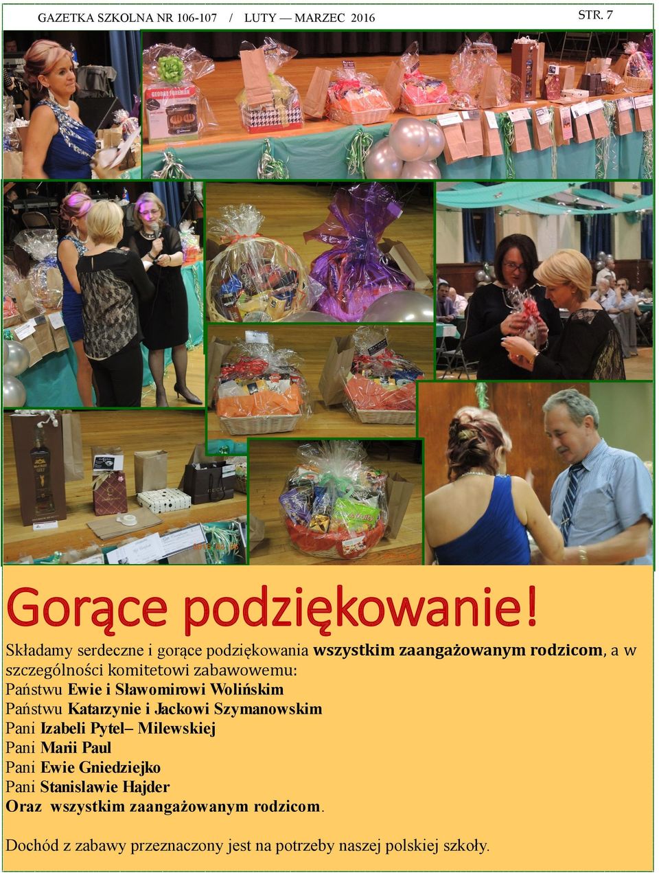 zabawowemu: Państwu Ewie i Sławomirowi Wolińskim Państwu Katarzynie i Jackowi Szymanowskim Pani Izabeli