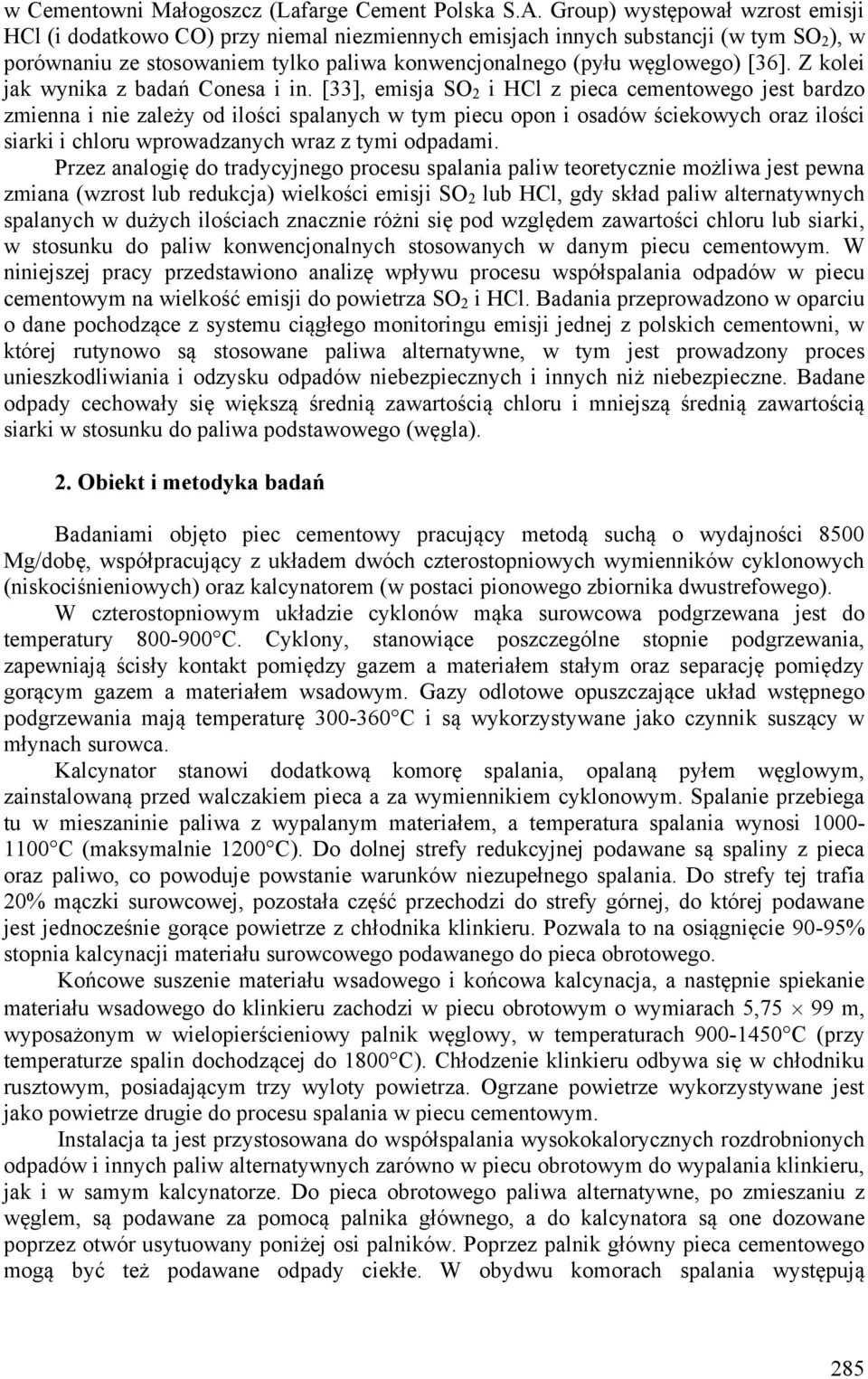 Z kolei jak wynika z badań Conesa i in.