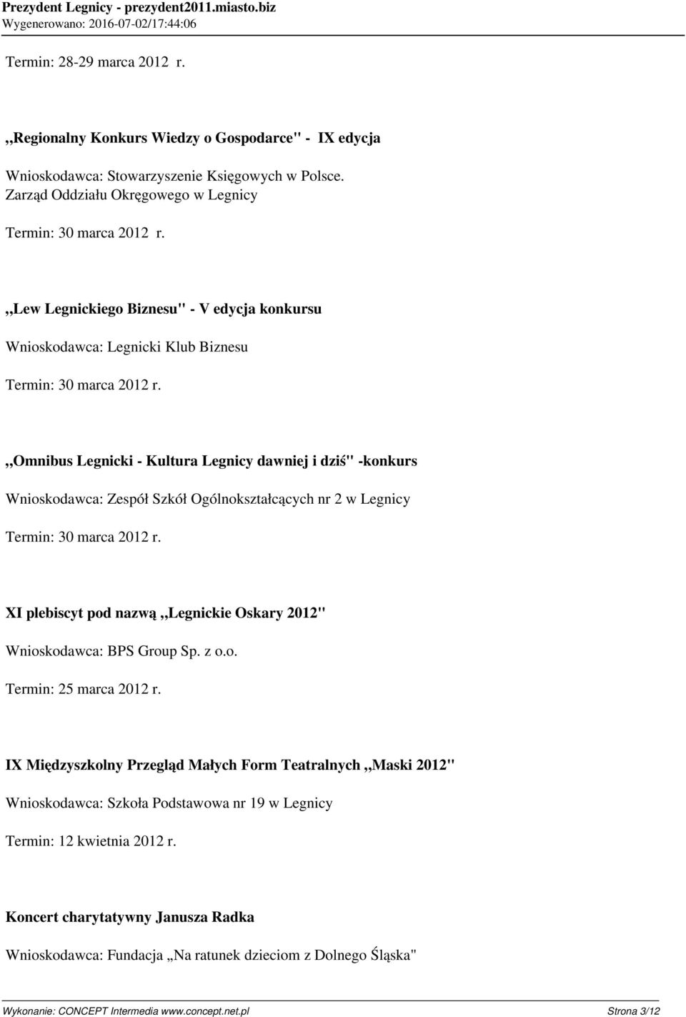 Omnibus Legnicki - Kultura Legnicy dawniej i dziś" -konkurs Wnioskodawca: Zespół Szkół Ogólnokształcących nr 2 w Legnicy Termin: 30 marca 2012 r.