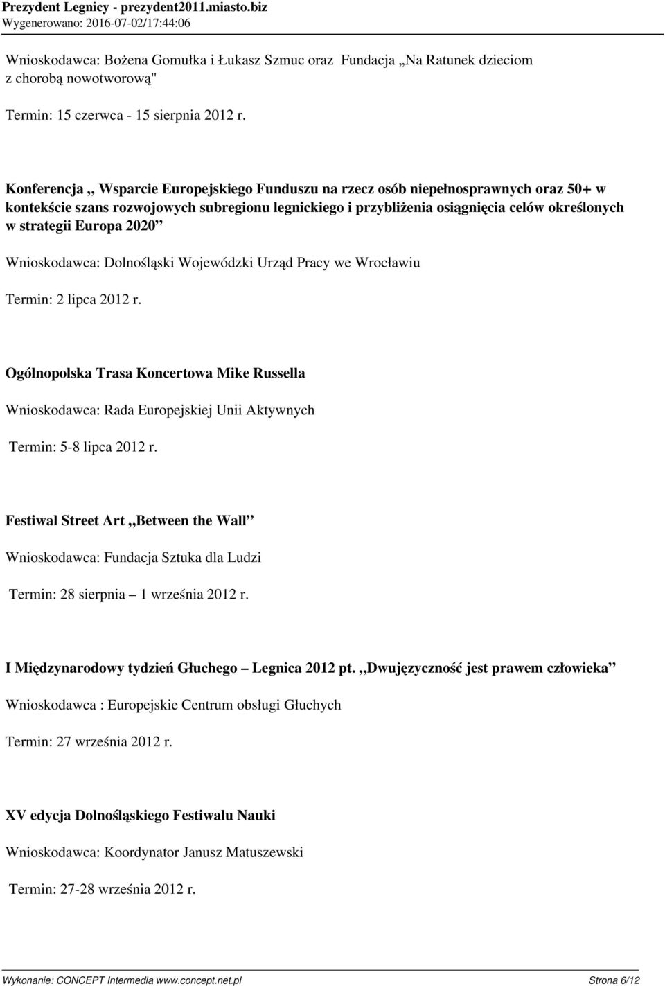 Europa 2020 Wnioskodawca: Dolnośląski Wojewódzki Urząd Pracy we Wrocławiu Termin: 2 lipca 2012 r.