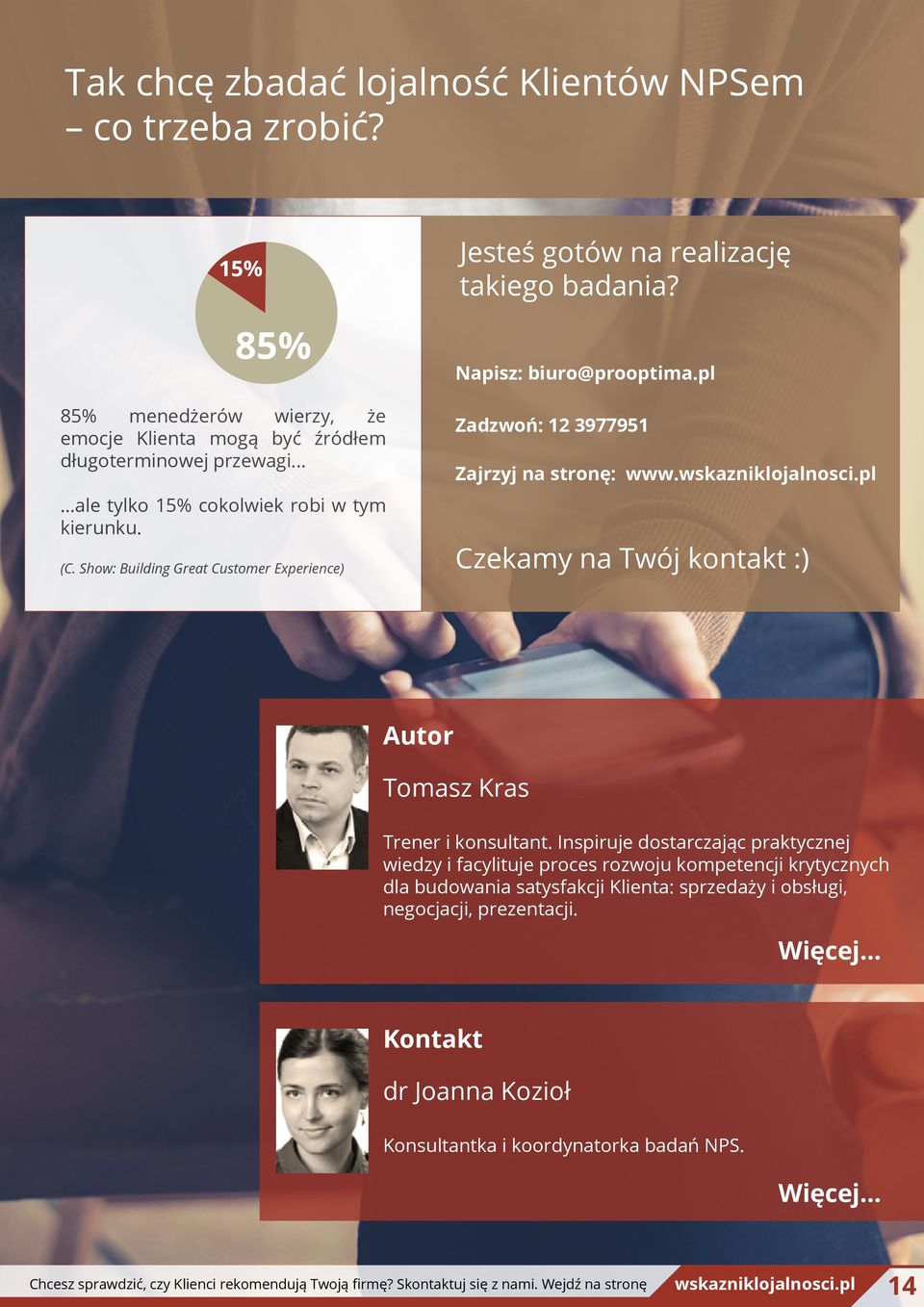 pl Zadzwoń: 12 3977951 Zajrzyj na stronę: www. Czekamy na Twój kontakt :) Autor Tomasz Kras Trener i konsultant.