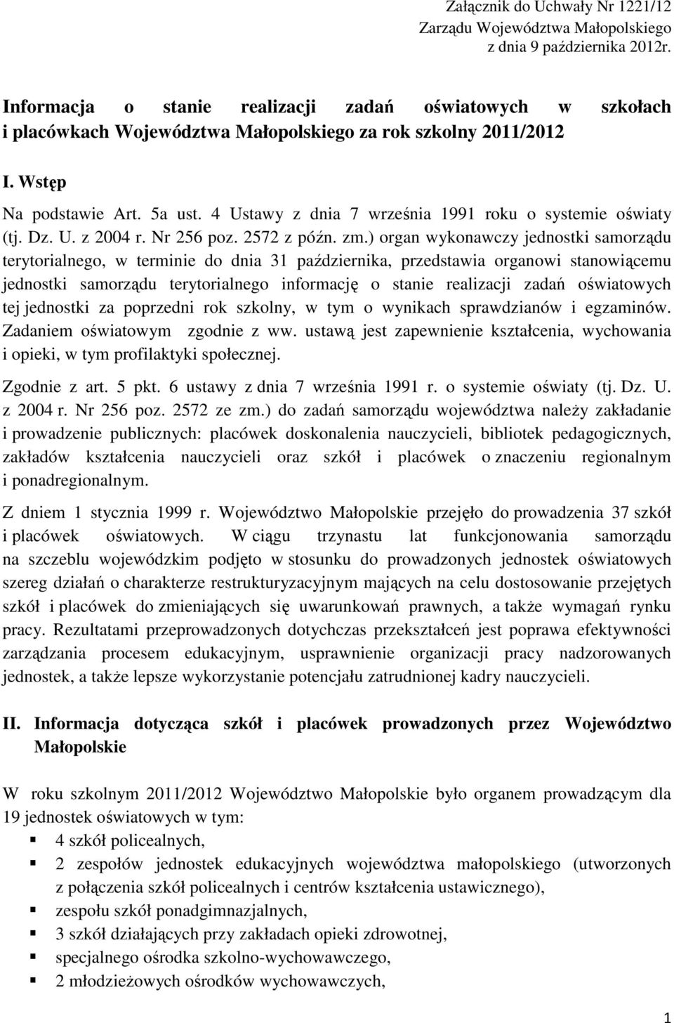 4 Ustawy z dnia 7 września 1991 roku o systemie oświaty (tj. Dz. U. z 2004 r. Nr 256 poz. 2572 z późn. zm.