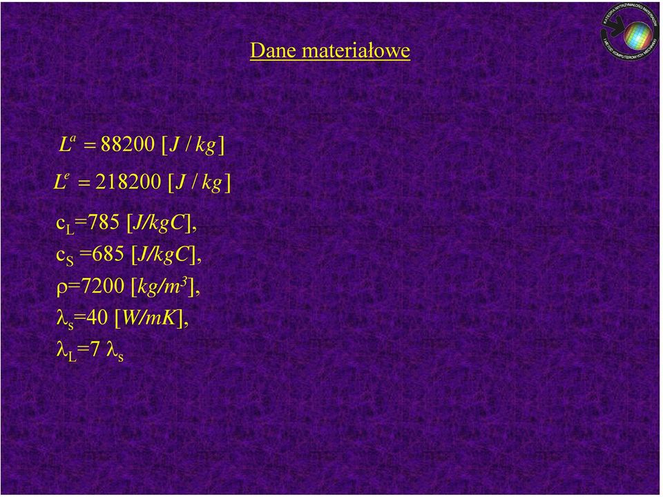 [J/kgC], c S =685 [J/kgC], ρ=7200