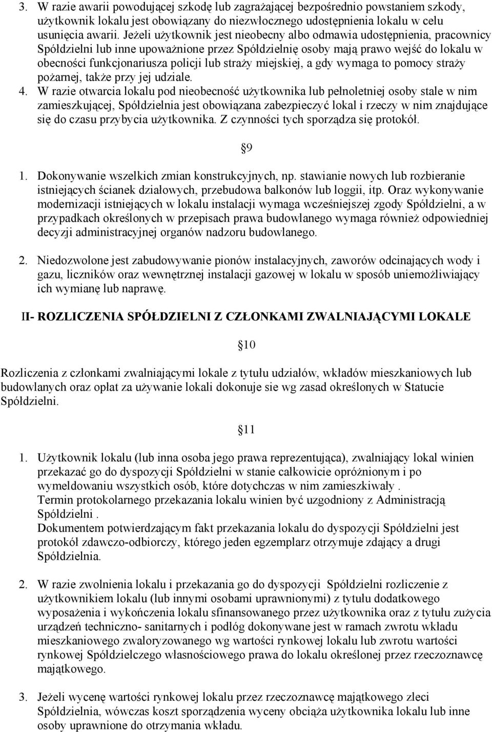 straży miejskiej, a gdy wymaga to pomocy straży pożarnej, także przy jej udziale. 4.