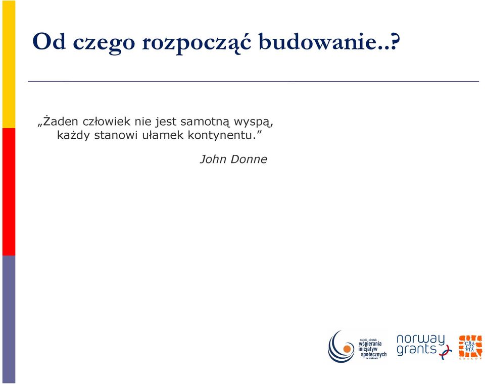 samotną wyspą, kaŝdy stanowi