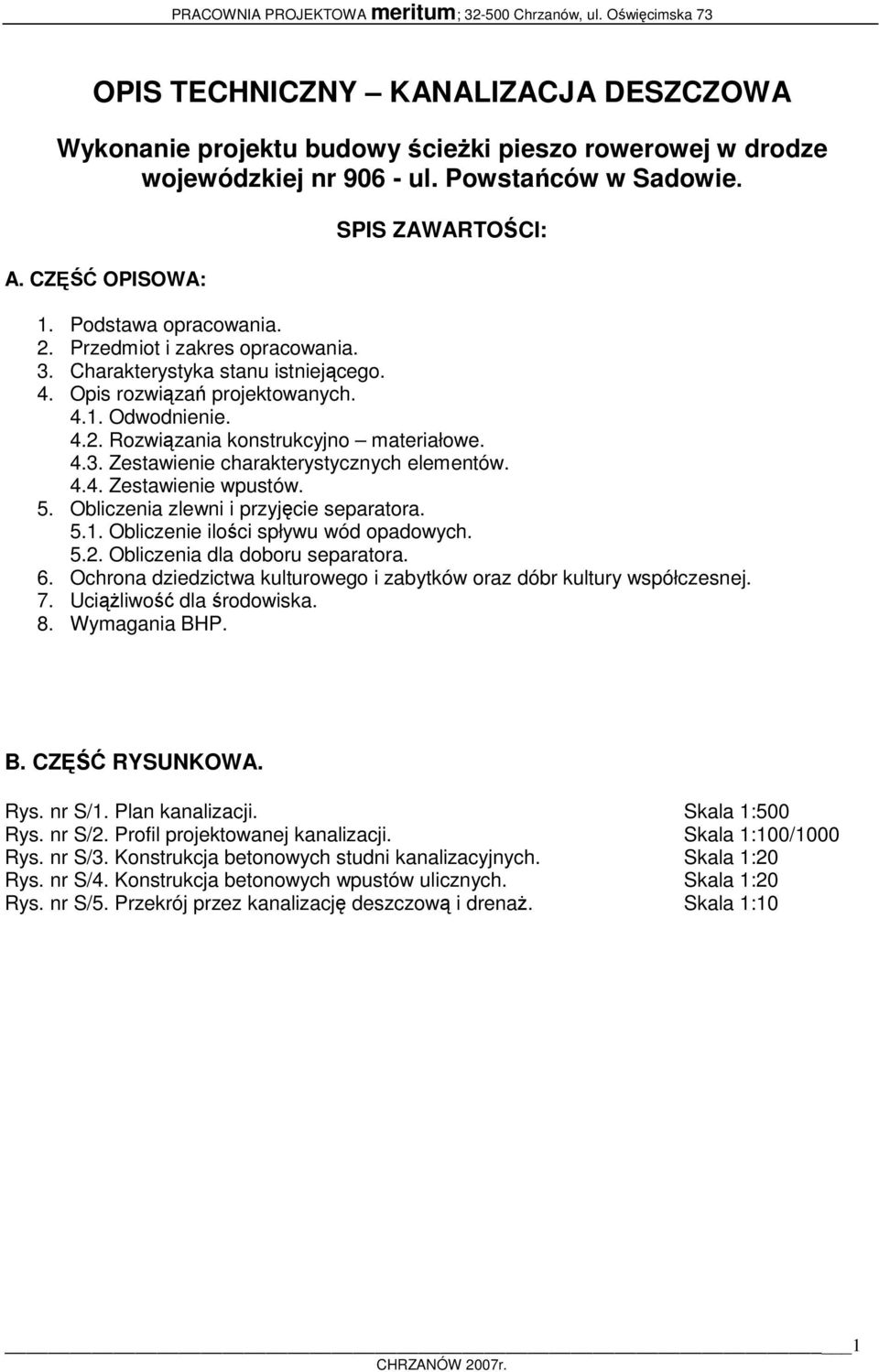 4.4. Zestawienie wpustów. 5. Obliczenia zlewni i przyjęcie separatora. 5.1. Obliczenie ilości spływu wód opadowych. 5.2. Obliczenia dla doboru separatora. 6.