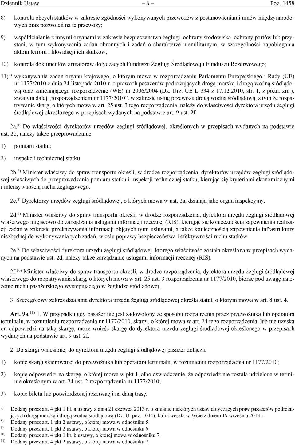 bezpieczeństwa żeglugi, ochrony środowiska, ochrony portów lub przystani, w tym wykonywania zadań obronnych i zadań o charakterze niemilitarnym, w szczególności zapobiegania aktom terroru i