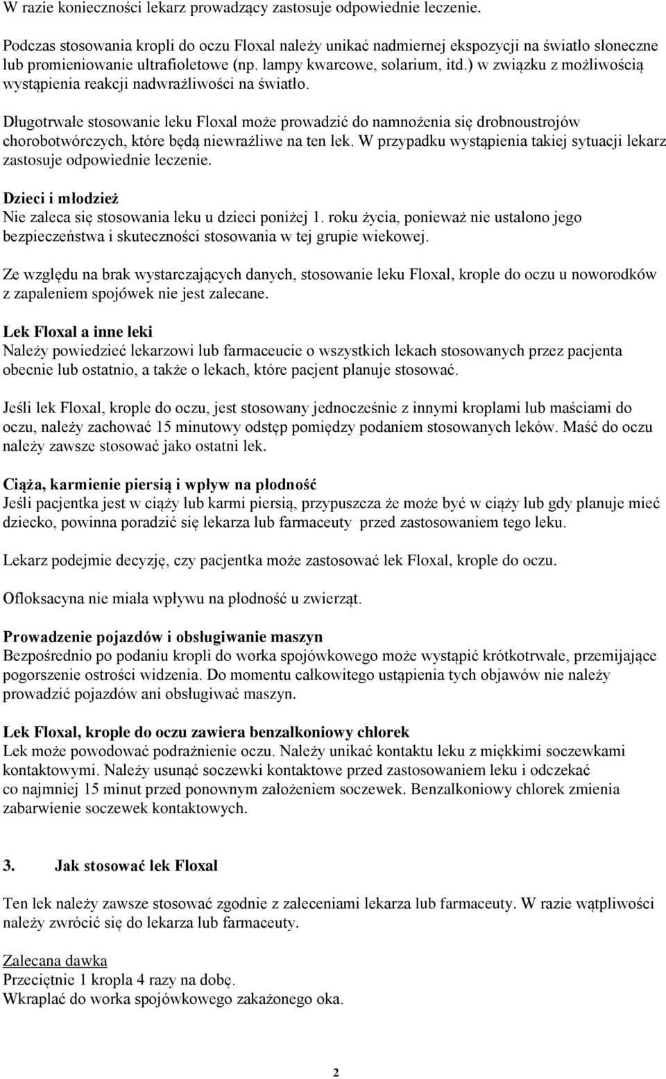 ) w związku z możliwością wystąpienia reakcji nadwrażliwości na światło.