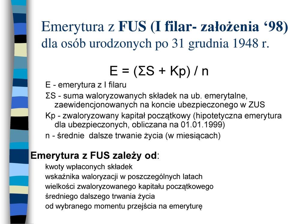 emerytalne, zaewidencjonowanych na koncie ubezpieczonego w ZUS Kp - zwaloryzowany kapitał początkowy (hipotetyczna emerytura dla ubezpieczonych,