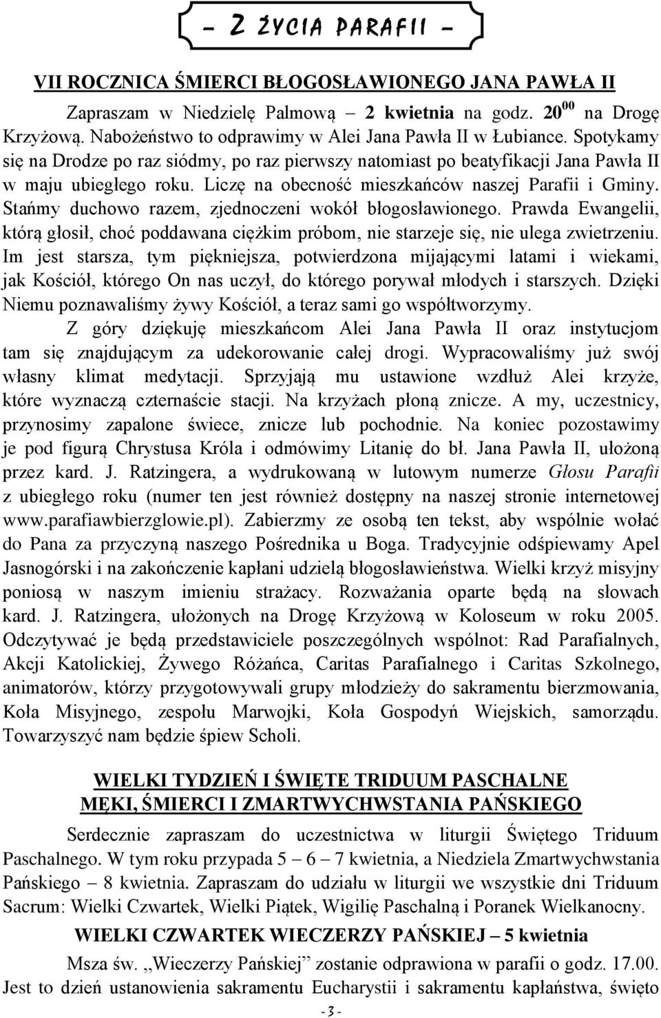 Liczę na obecność mieszkańców naszej Parafii i Gminy. Stańmy duchowo razem, zjednoczeni wokół błogosławionego.