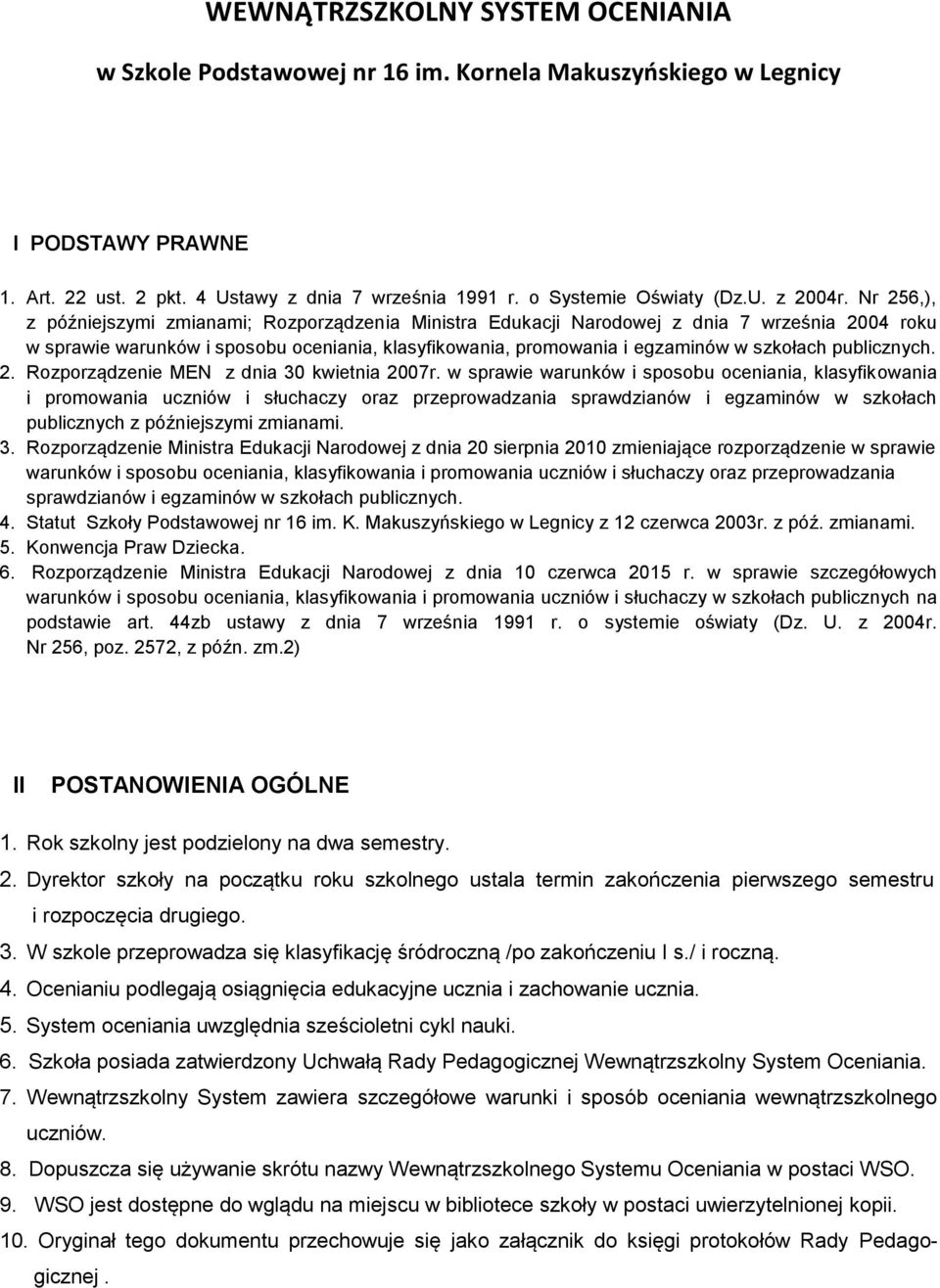 publicznych. 2. Rozporządzenie MEN z dnia 30 kwietnia 2007r.