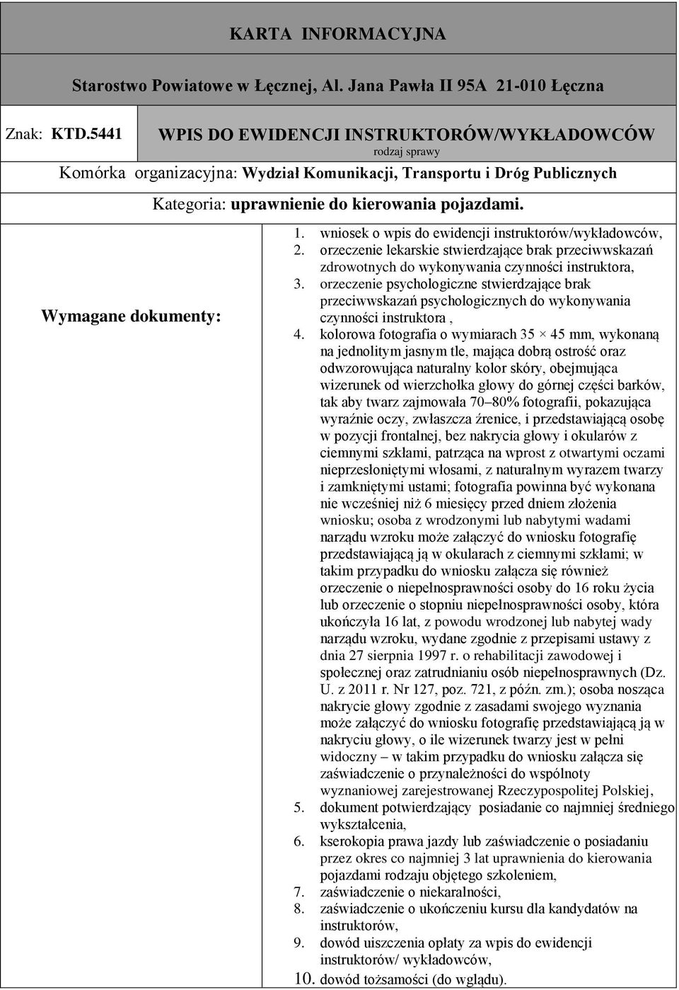 orzeczenie psychologiczne stwierdzające brak przeciwwskazań psychologicznych do wykonywania czynności instruktora, 4.