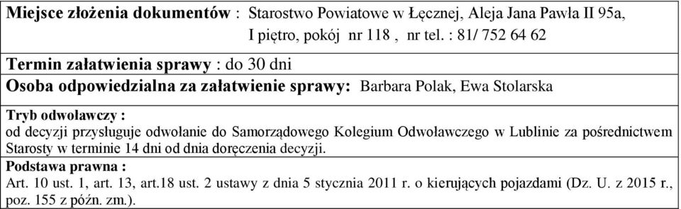 Samorządowego Kolegium Odwoławczego w Lublinie za pośrednictwem Starosty w terminie 14 dni od dnia doręczenia decyzji.