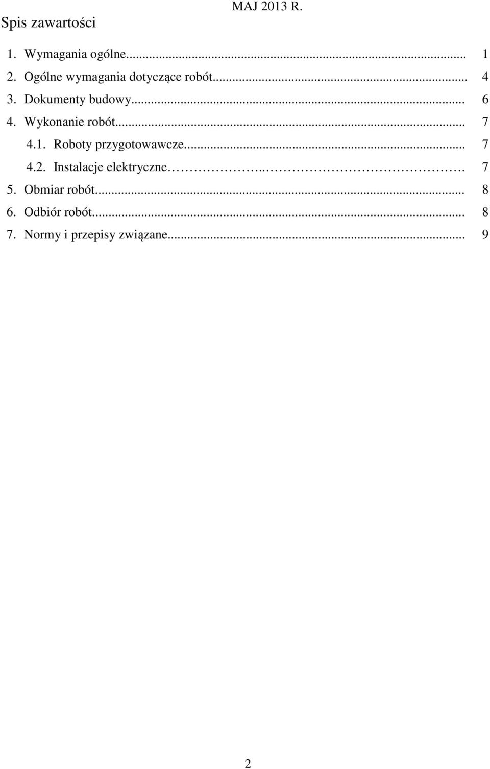 Wykonanie robót... 7 4.1. Roboty przygotowawcze... 7 4.2.