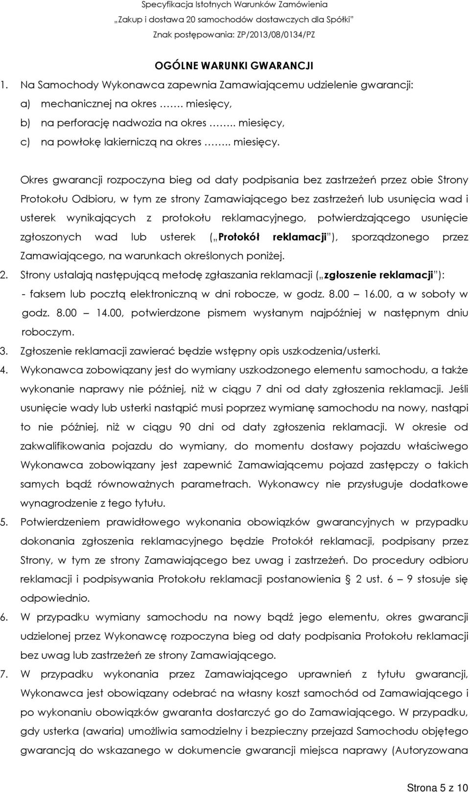 c) na powłokę lakierniczą na okres.. miesięcy.