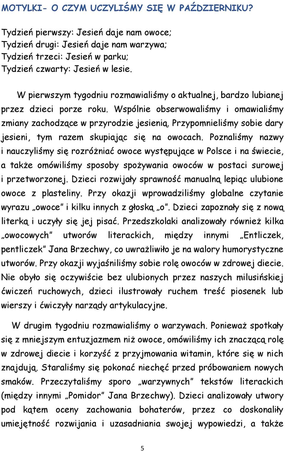 Przypomnieliśmy sobie dary jesieni, tym razem skupiając się na owocach.
