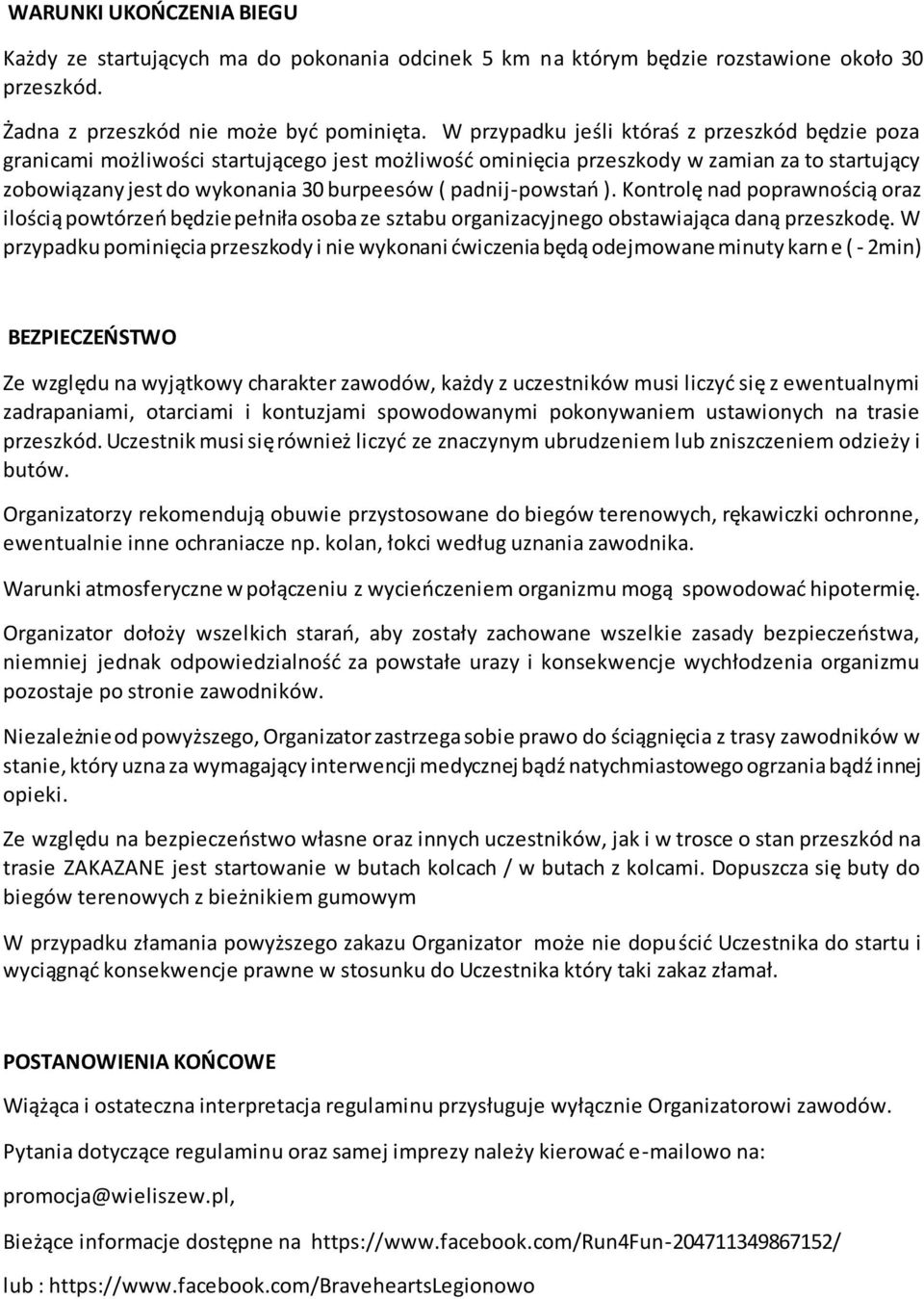 padnij-powstań ). Kontrolę nad poprawnością oraz ilością powtórzeń będzie pełniła osoba ze sztabu organizacyjnego obstawiająca daną przeszkodę.