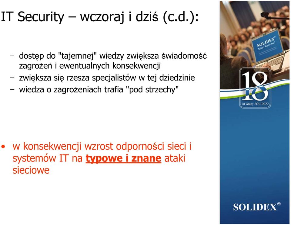): dostęp do "tajemnej" wiedzy zwiększa świadomość zagrożeń i ewentualnych
