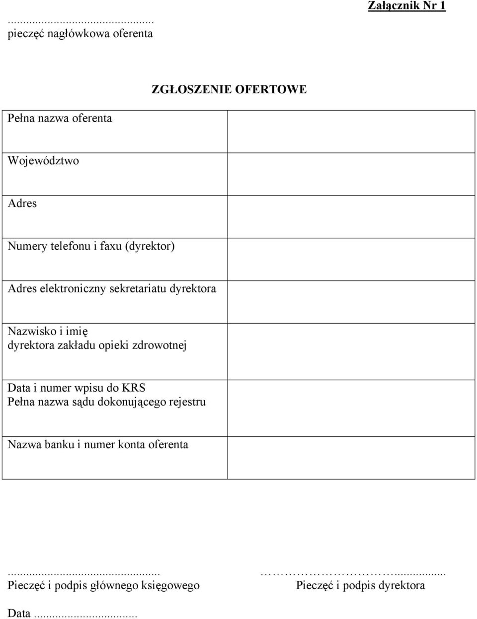 dyrektora zakładu opieki zdrowotnej Data i numer wpisu do KRS Pełna nazwa sądu dokonującego rejestru