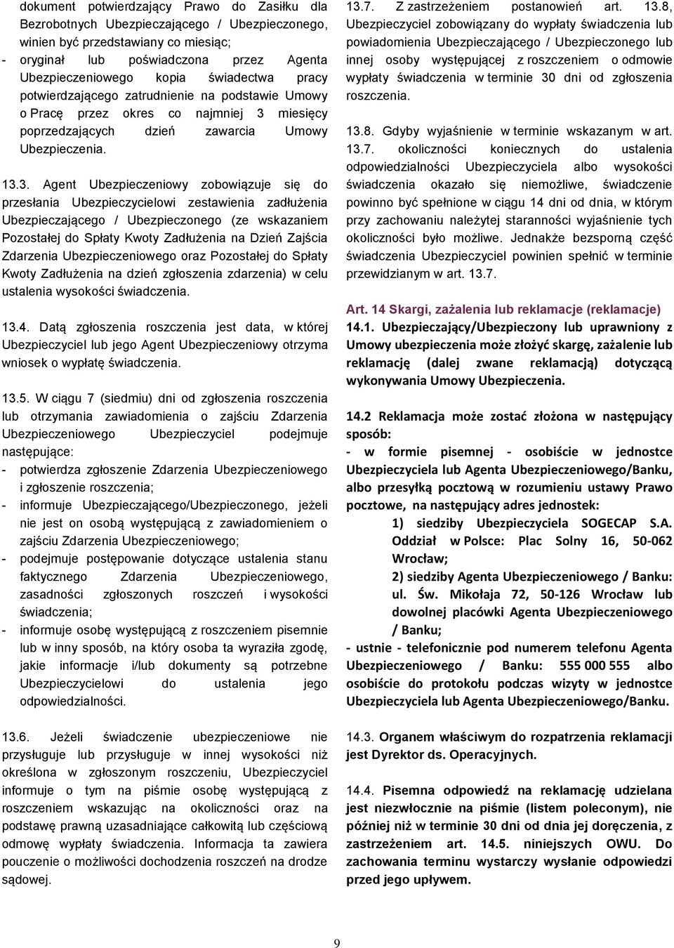 miesięcy poprzedzających dzień zawarcia Umowy Ubezpieczenia. 13.