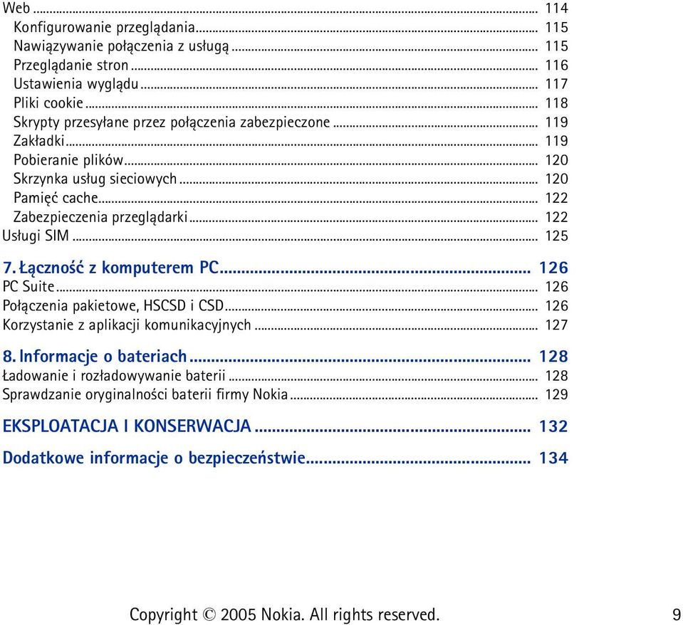 .. 122 Zabezpieczenia przegl±darki... 122 Us³ugi SIM... 125 7. ±czno æ z komputerem PC... 126 PC Suite... 126 Po³±czenia pakietowe, HSCSD i CSD.