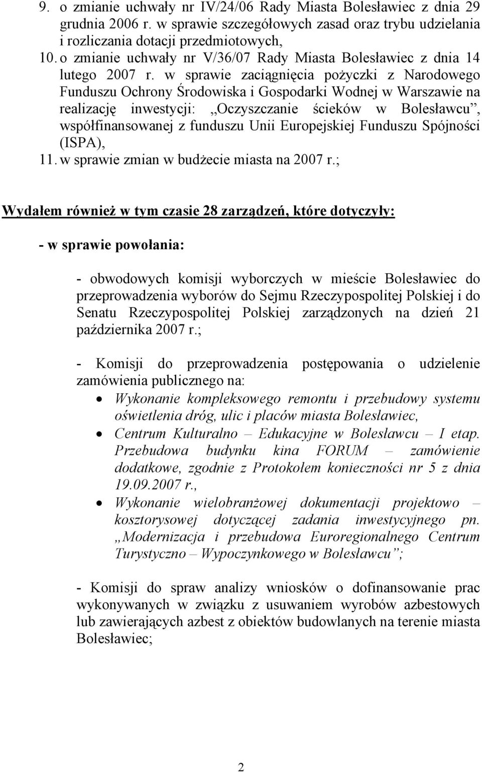 w sprawie zaciągnięcia pożyczki z Narodowego Funduszu Ochrony Środowiska i Gospodarki Wodnej w Warszawie na realizację inwestycji: Oczyszczanie ścieków w Bolesławcu, współfinansowanej z funduszu Unii