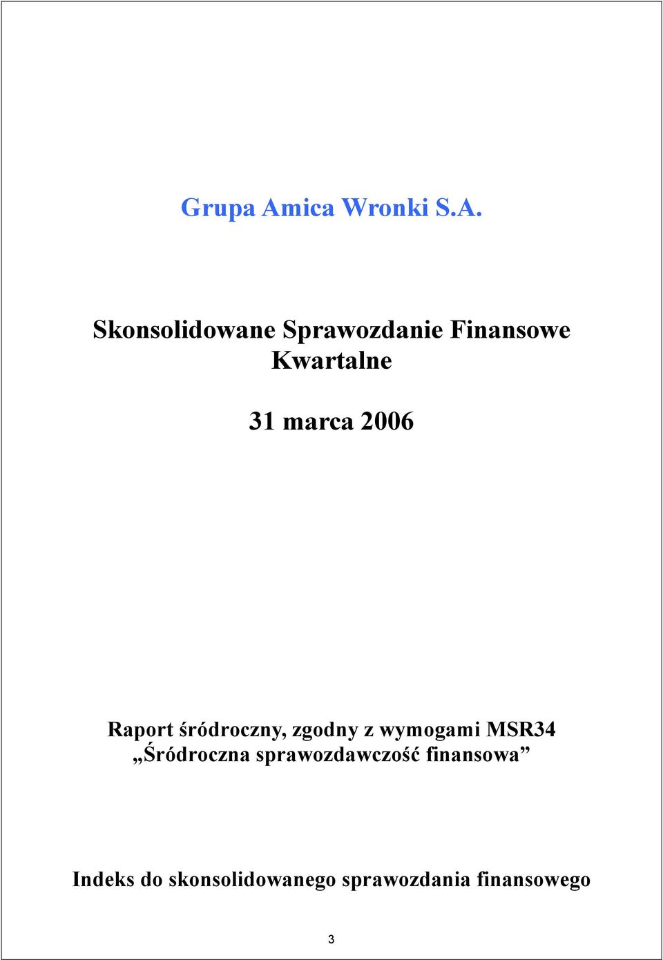 Skonsolidowane Sprawozdanie Finansowe Kwartalne 31