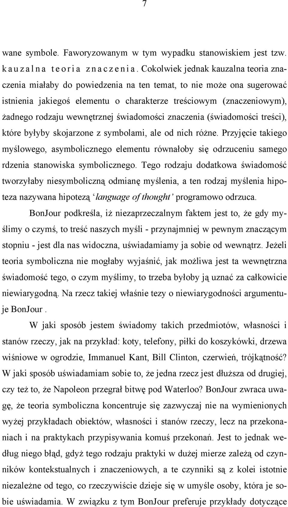 wewnętrznej świadomości znaczenia (świadomości treści), które byłyby skojarzone z symbolami, ale od nich różne.