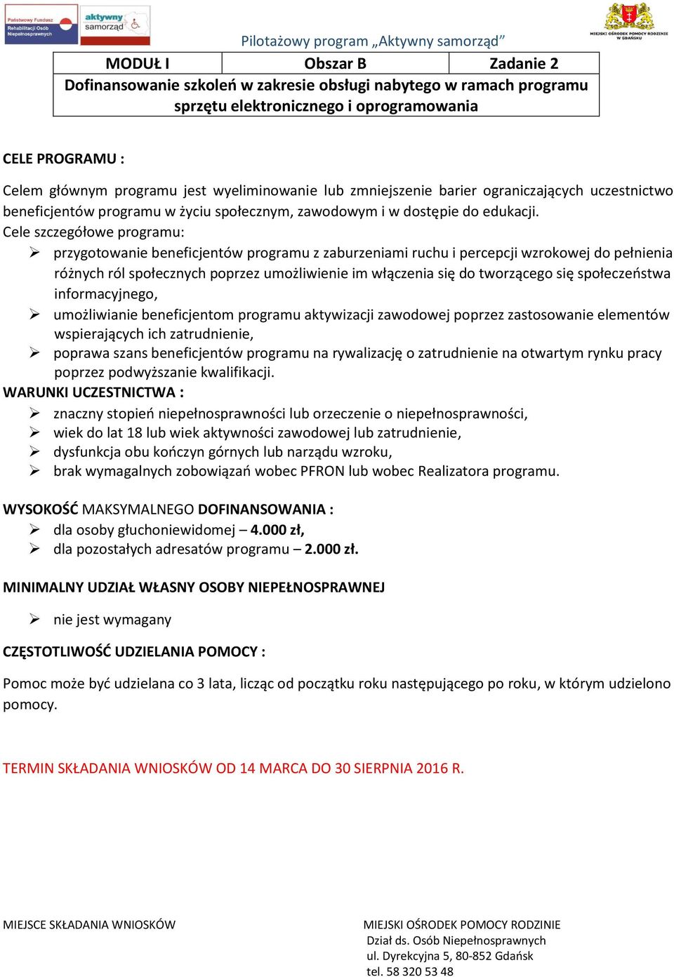 zawodowej poprzez zastosowanie elementów poprawa szans beneficjentów programu na rywalizację o zatrudnienie na otwartym rynku pracy poprzez podwyższanie kwalifikacji.