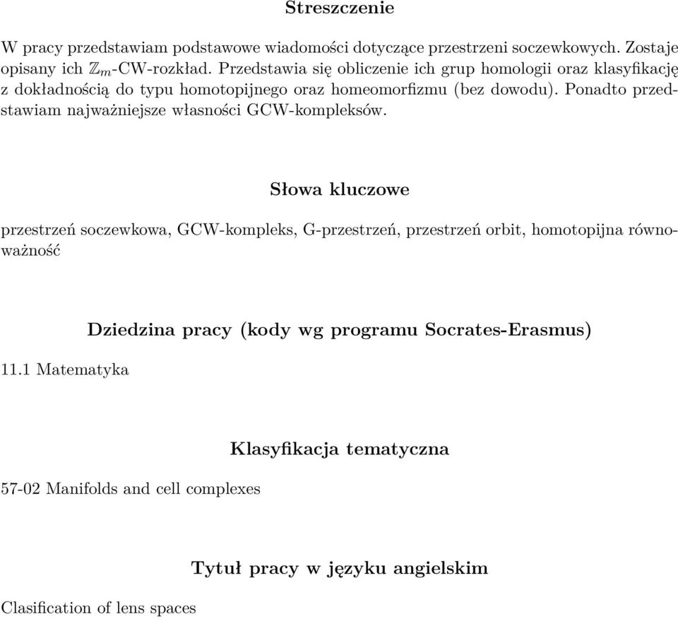 Ponadto przedstawiam najważniejsze własności GCW-kompleksów.