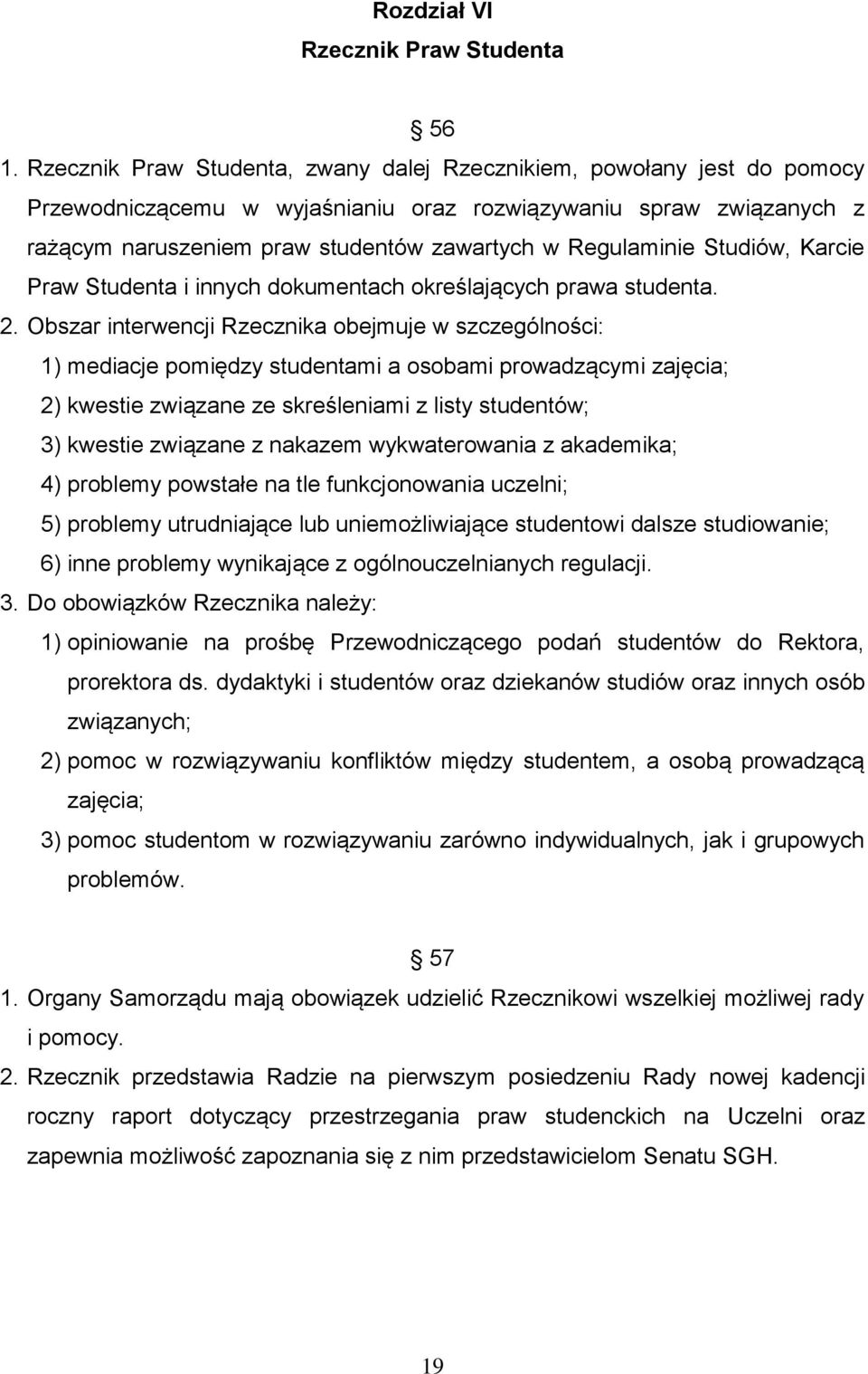 Regulaminie Studiów, Karcie Praw Studenta i innych dokumentach określających prawa studenta. 2.