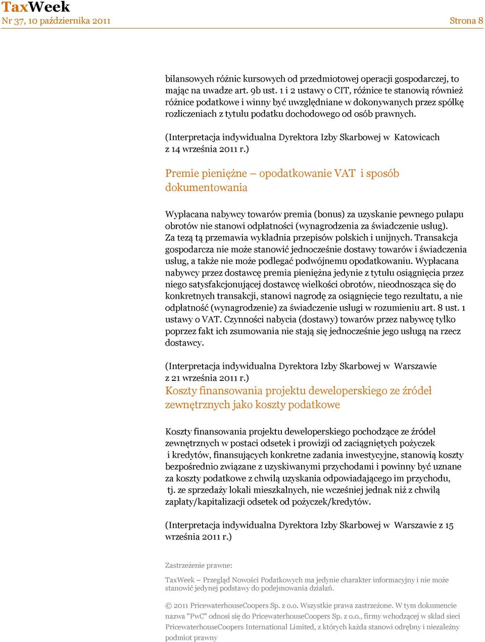 (Interpretacja indywidualna Dyrektora Izby Skarbowej w Katowicach z 14 września 2011 r.