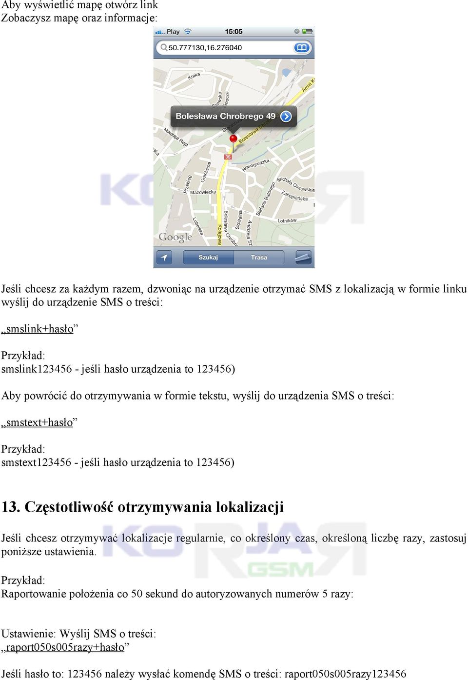 urządzenia to 123456) 13. Częstotliwość otrzymywania lokalizacji Jeśli chcesz otrzymywać lokalizacje regularnie, co określony czas, określoną liczbę razy, zastosuj poniższe ustawienia.