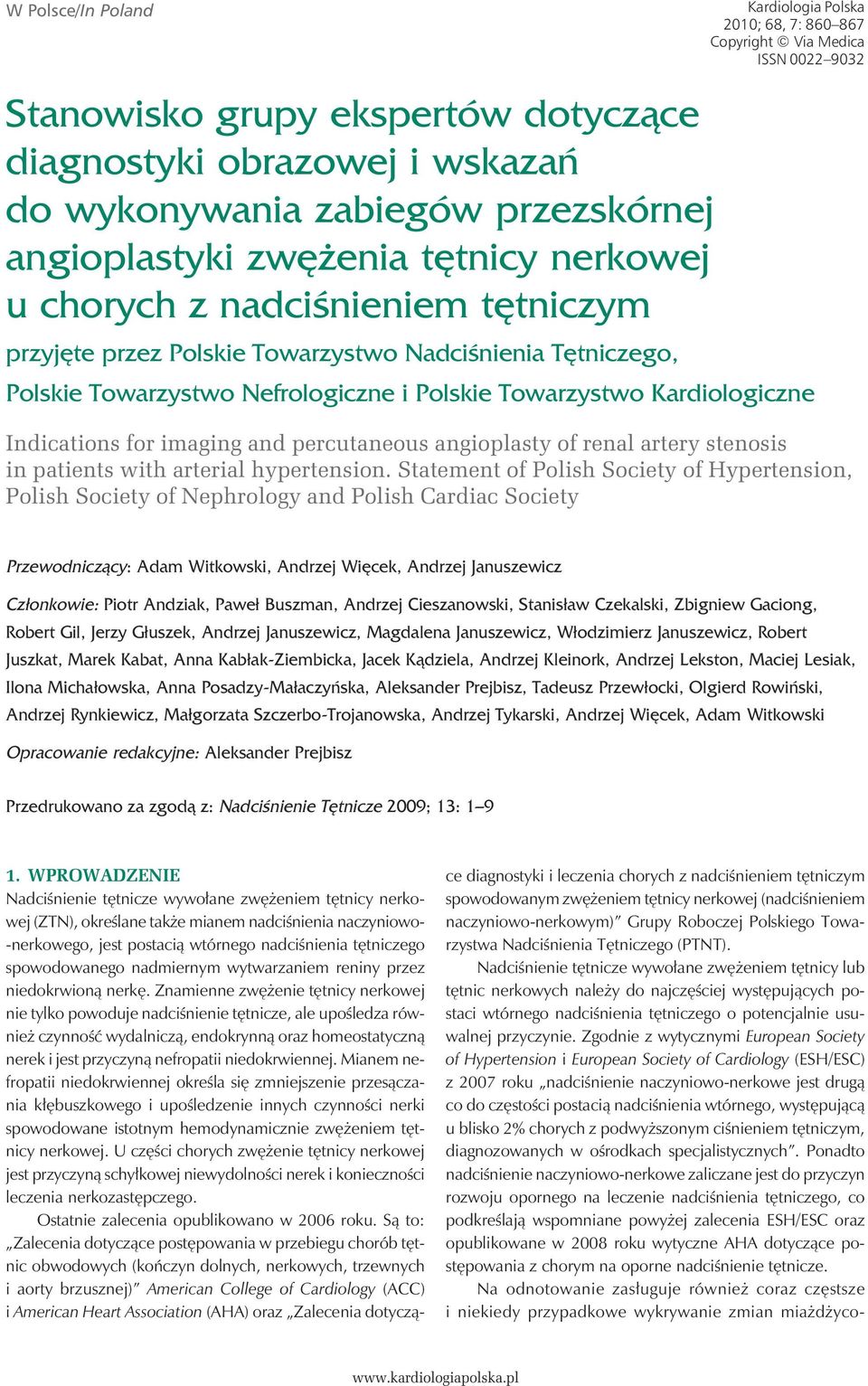 Kardiologiczne Indications for imaging and percutaneous angioplasty of renal artery stenosis in patients with arterial hypertension.