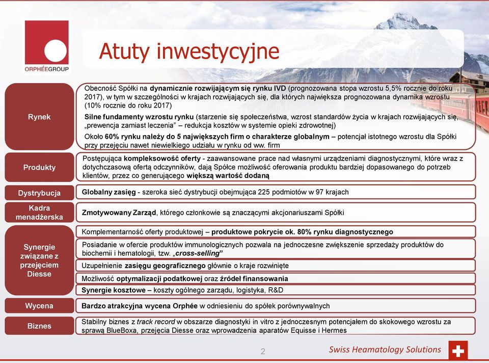 (starzenie się społeczeństwa, wzrost standardów życia w krajach rozwijających się, prewencja zamiast leczenia redukcja kosztów w systemie opieki zdrowotnej) Około 60% rynku należy do 5 największych