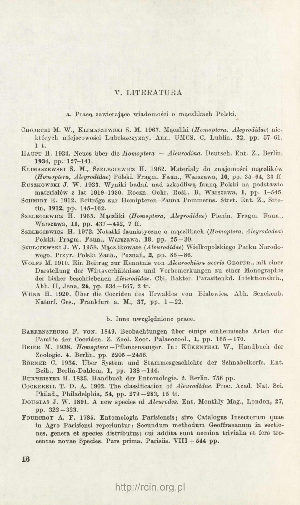 Materiały do znajomości mączlików (Homoptera, Aleyrodidae) Polski. Fragm. Faun., Warszawa, 10, pp. 35-64, 23 ff. R uszkowski J. W. 1933.