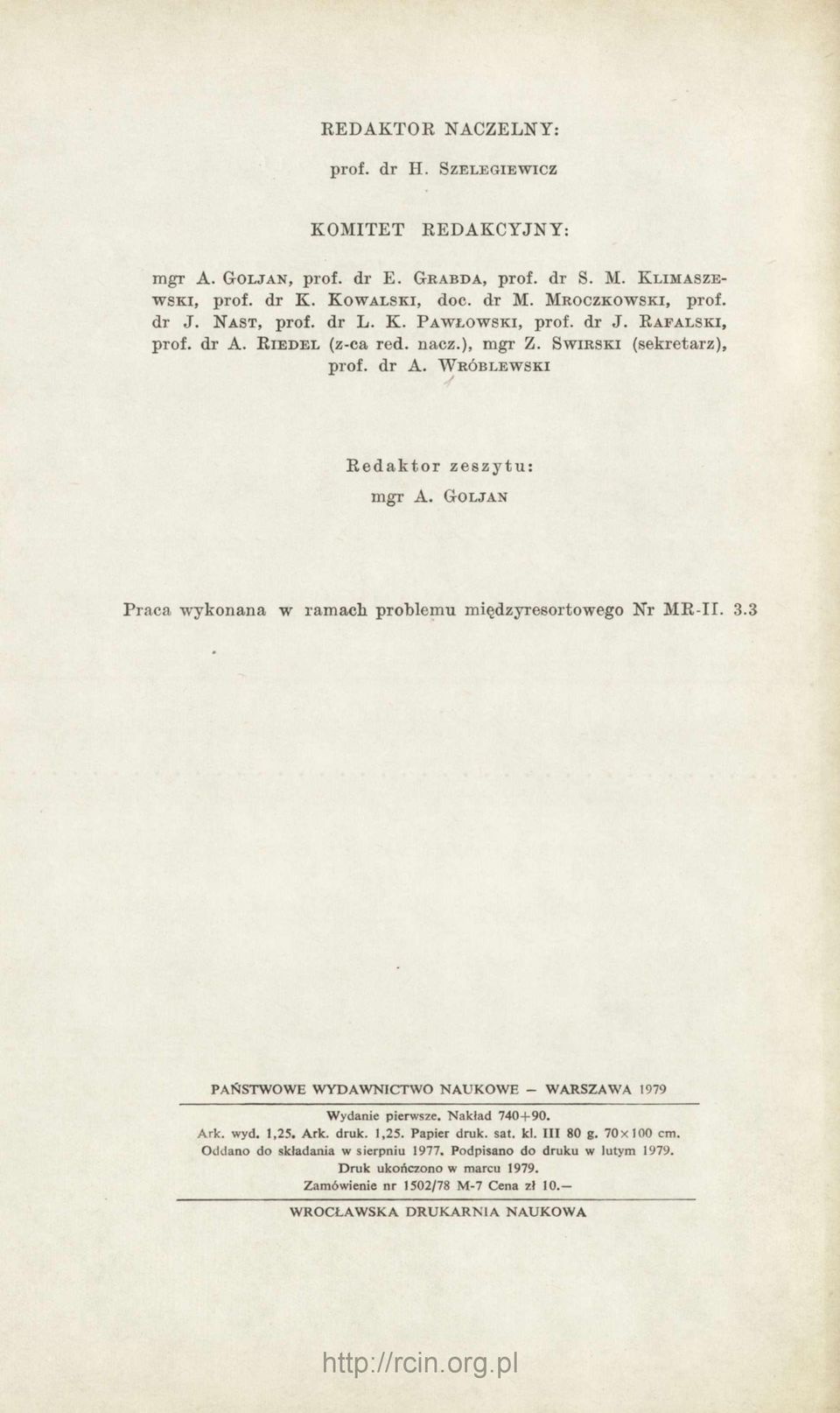 Goljan Praca wykonana w ramach problemu międzyresortowego Nr MR-II. 3.3 PAŃSTWOWE WYDAWNICTWO NAUKOWE - WARSZAWA 1979 Wydanie pierwsze. Nakład 740+90. Ark. wyd. 1,25. Ark. druk. 1,25. Papier druk.