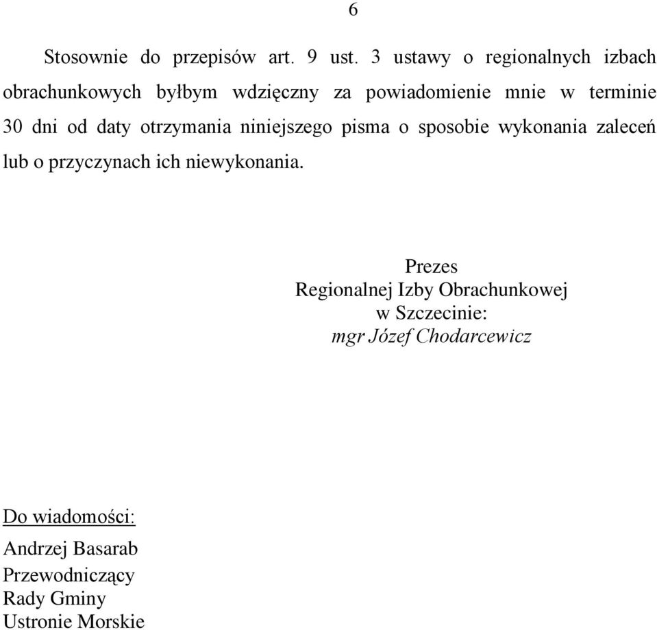 30 dni od daty otrzymania niniejszego pisma o sposobie wykonania zaleceń lub o przyczynach ich