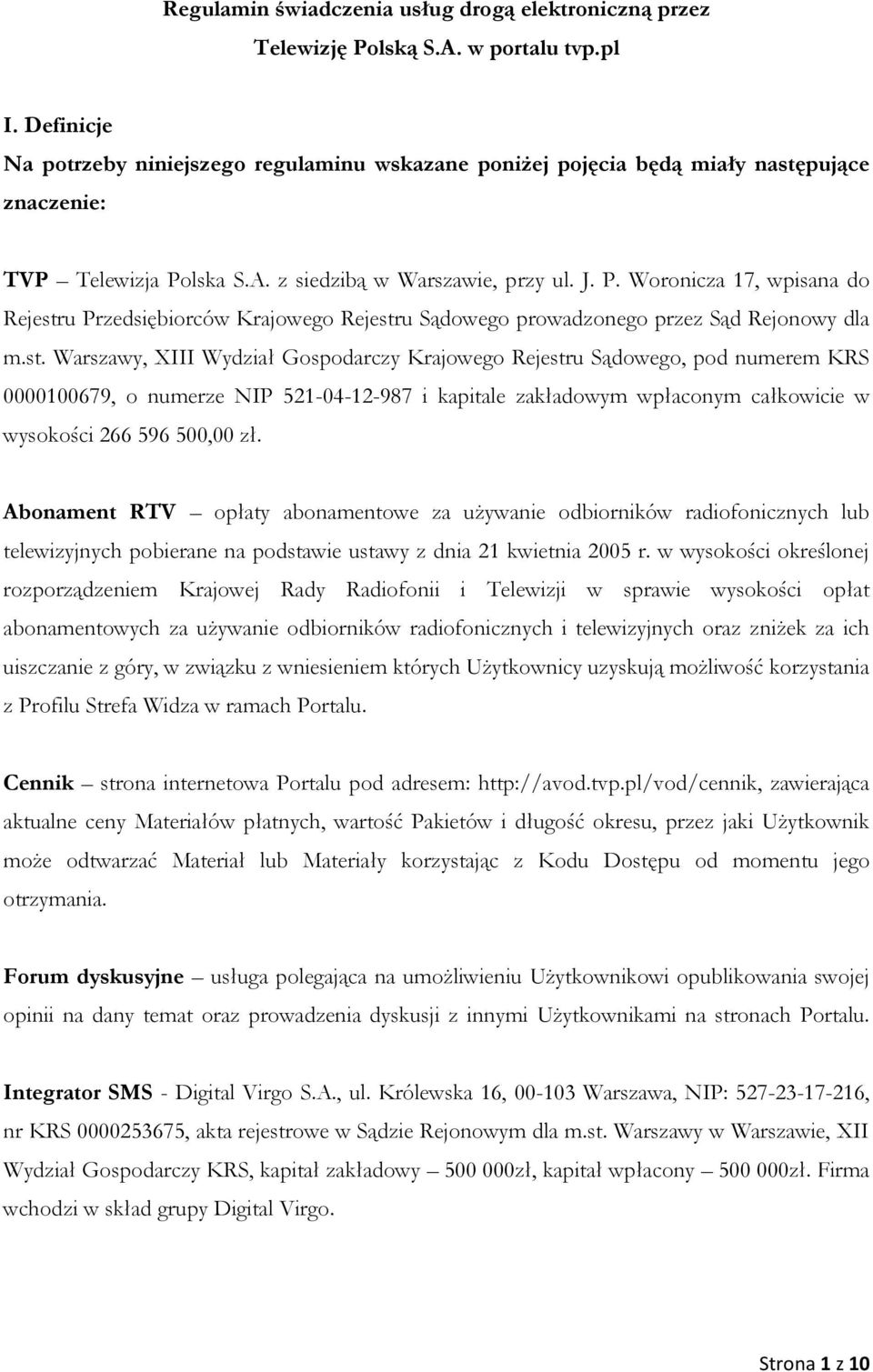 lska S.A. z siedzibą w Warszawie, przy ul. J. P. Woronicza 17, wpisana do Rejestr