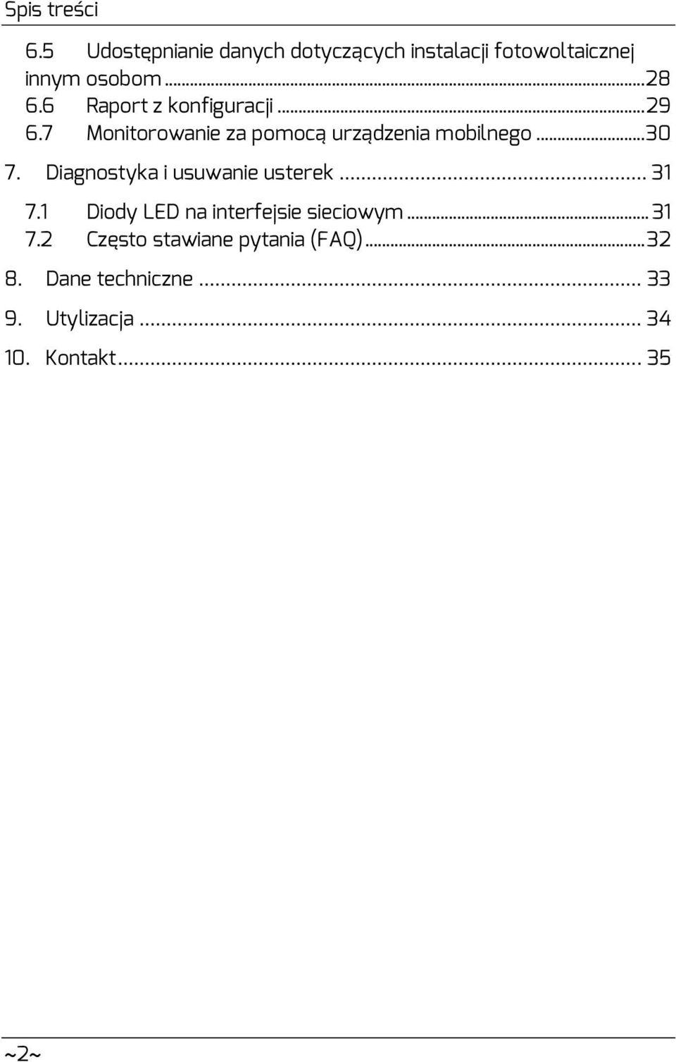 Diagnostyka i usuwanie usterek... 31 7.1 Diody LED na interfejsie sieciowym... 31 7.2 Często stawiane pytania (FAQ).