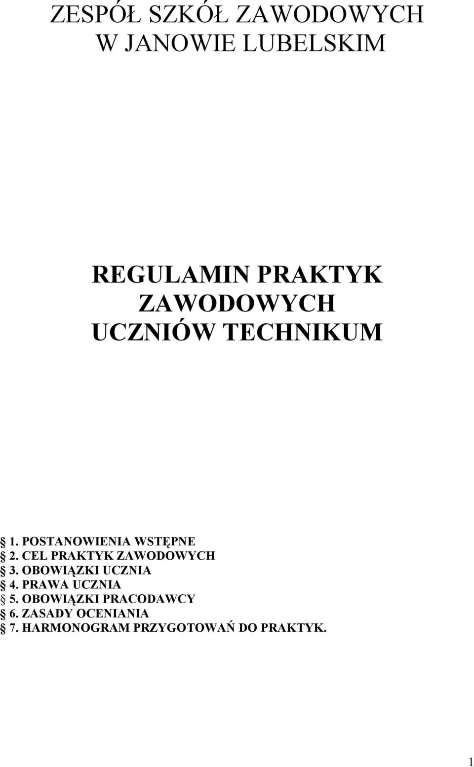 CEL PRAKTYK ZAWODOWYCH 3. OBOWIĄZKI UCZNIA 4. PRAWA UCZNIA 5.