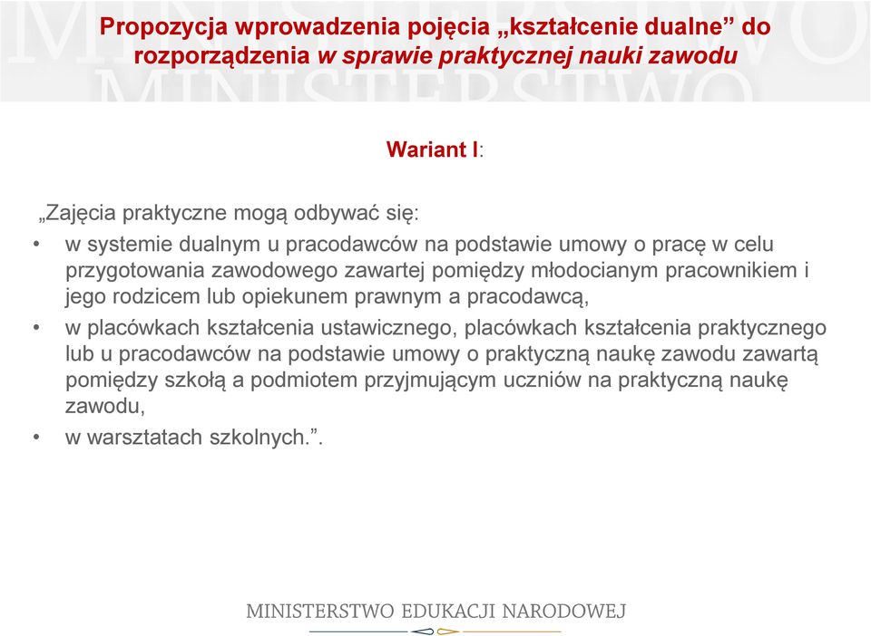 rodzicem lub opiekunem prawnym a pracodawcą, w placówkach kształcenia ustawicznego, placówkach kształcenia praktycznego lub u pracodawców na