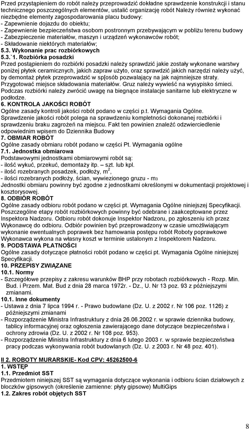 wykonawców robót; - Składowanie niektórych materiałów; 5.3. Wykonanie prac rozbiórkowych 5.3.`1.