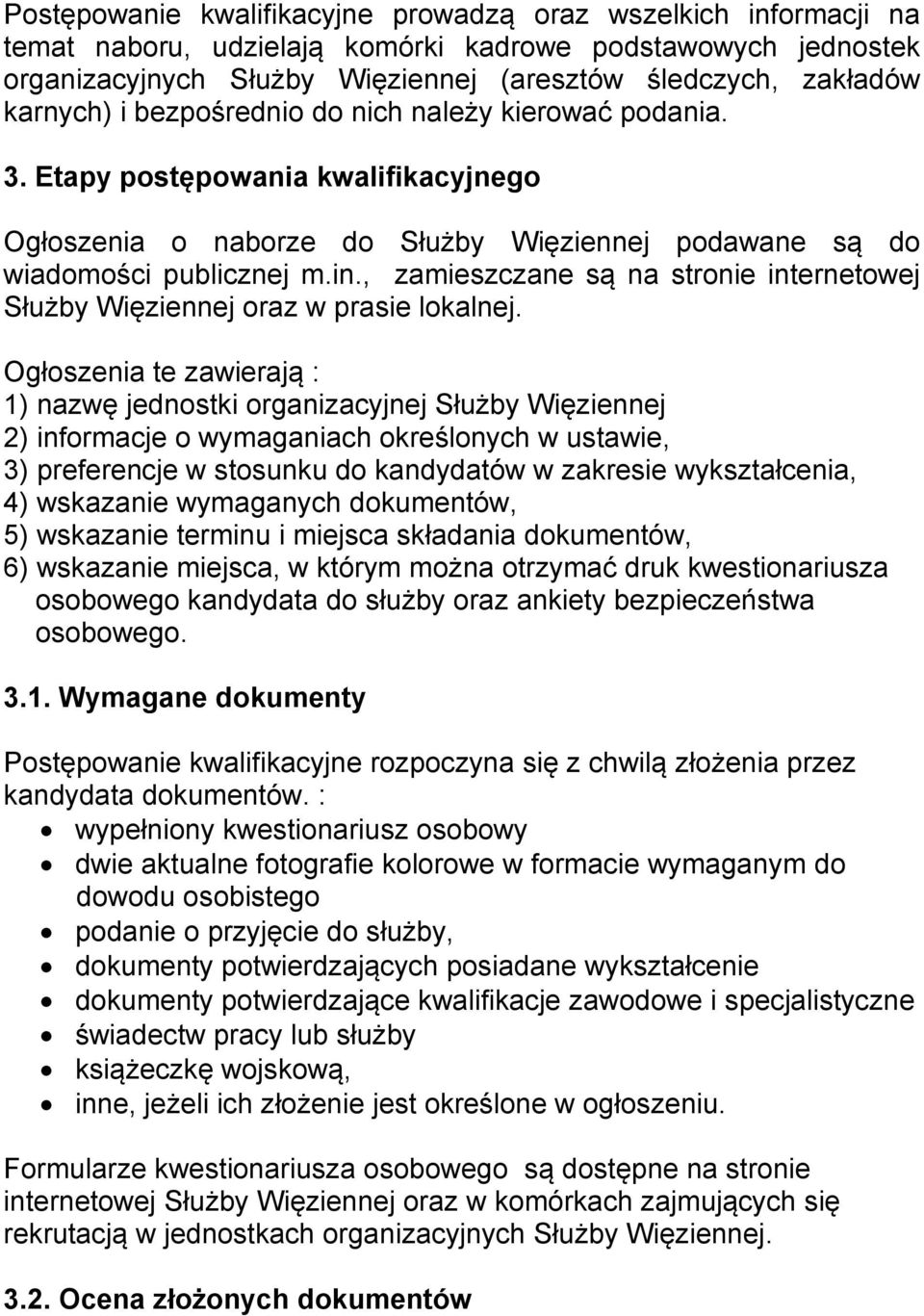 , zamieszczane są na stronie internetowej Służby Więziennej oraz w prasie lokalnej.