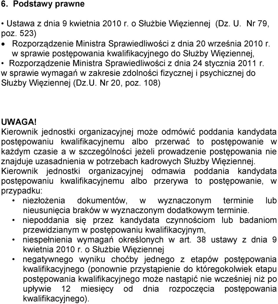 w sprawie wymagań w zakresie zdolności fizycznej i psychicznej do Służby Więziennej (Dz.U. Nr 20, poz. 108) UWAGA!