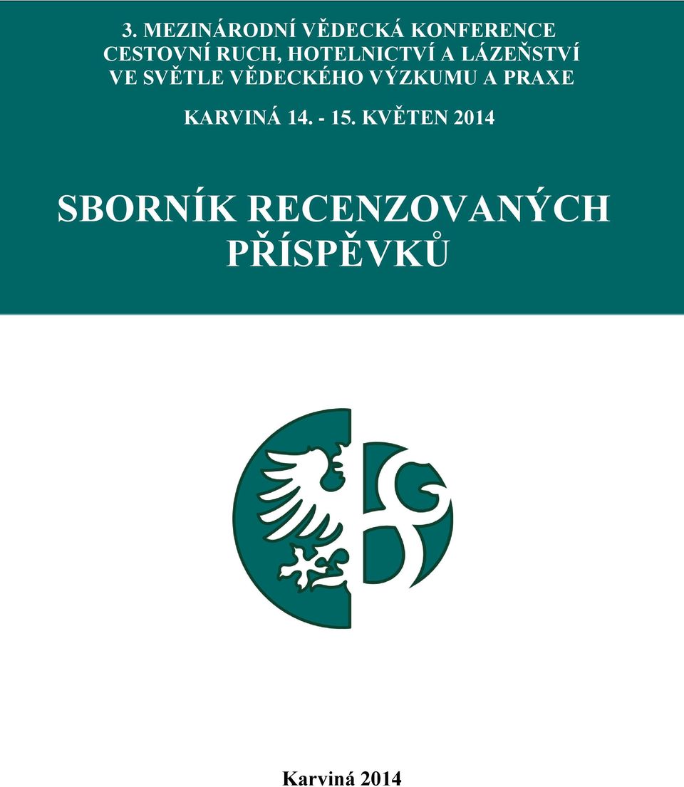 VĚDECKÉHO VÝZKUMU A PRAXE KARVINÁ 14. - 15.