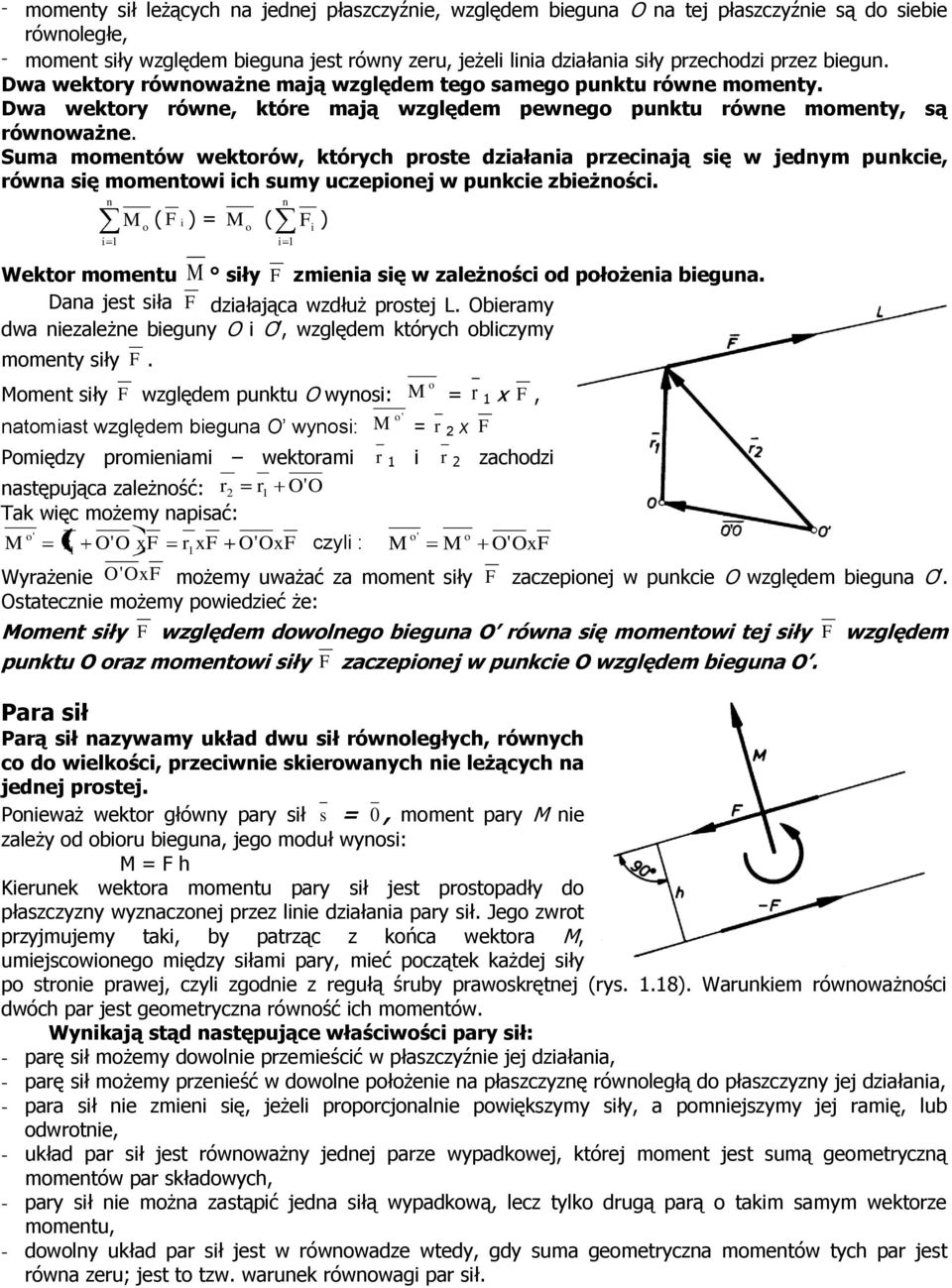 M ( ) = M ( ) Wekt mmetu M sł me sę w leżśc d płże begu. D jest sł dłjąc wdłuż pstej L. Obem dw eleże begu O O, wględem któch blcm mmet sł.